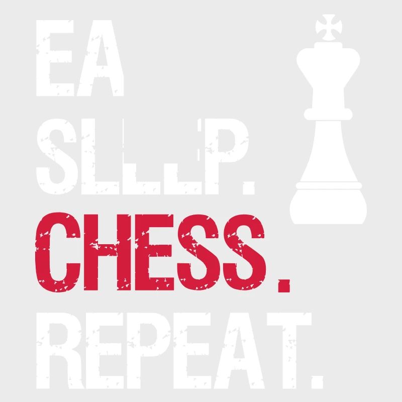 Eat Sleep Chess Repeat - King