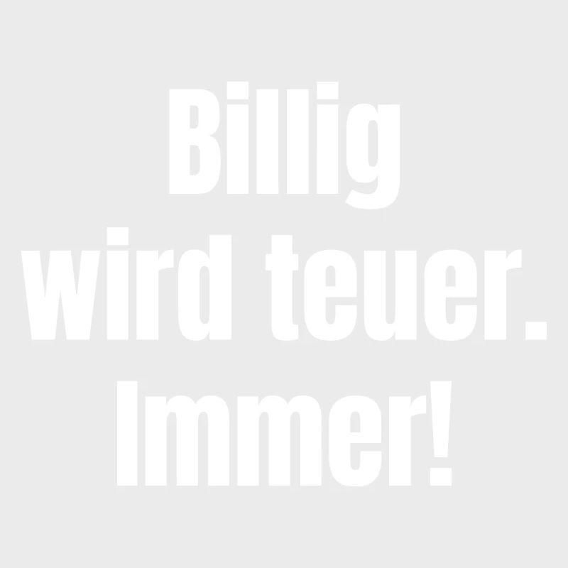 Billig wird teuer – Kontrast-Statement
