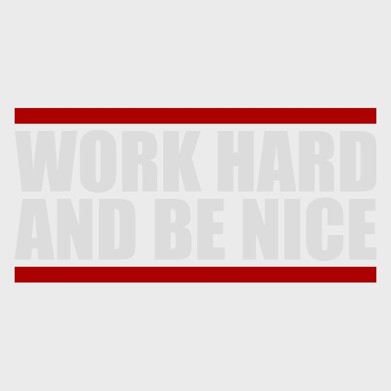 Work Hard Be Nice Motivation Positiver Geist Zitat