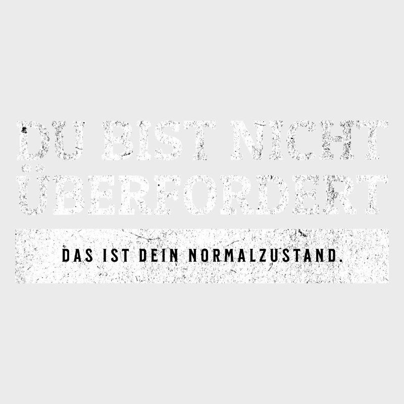 SARCASM - Not overwhelmed, normal state
