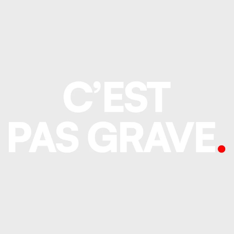 C’est pas grave