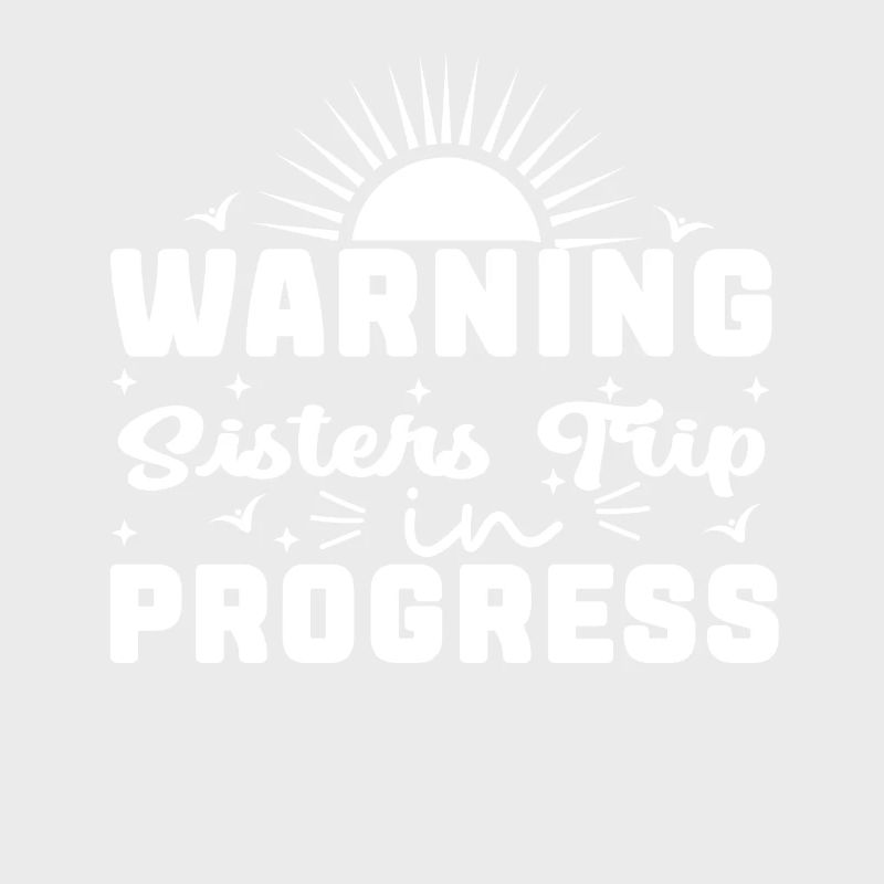 Warning Sisters Trip In Progress