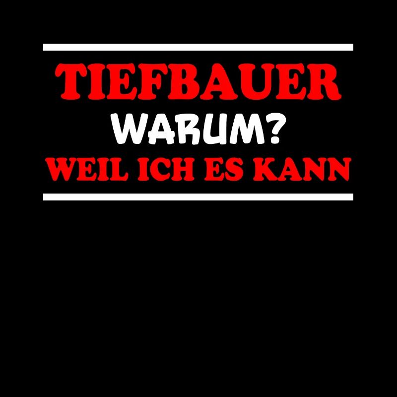 Tiefbauer Spruch Beruf Lustiges Tiefbauer Geschenk