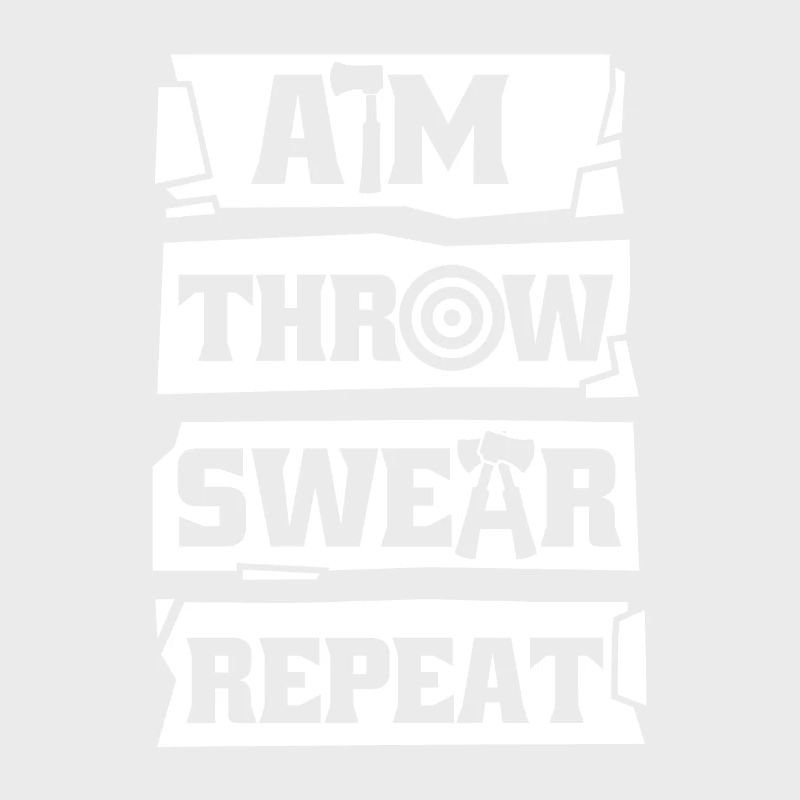 Aim Throw Swear Repeat Axe Throwing Game Axe