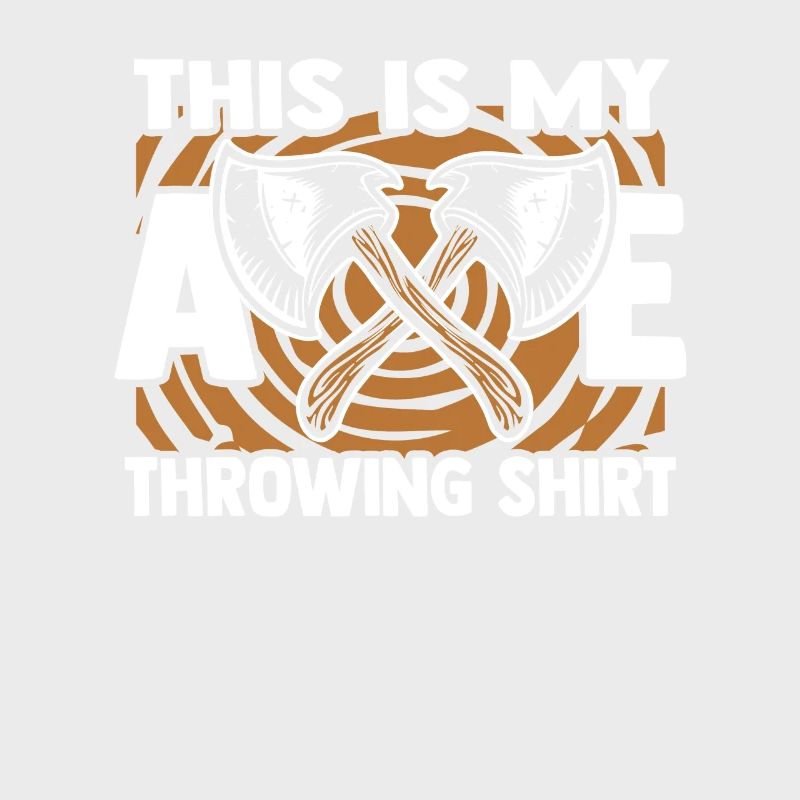 This Is My Axe Throwing Apparel Competition Game