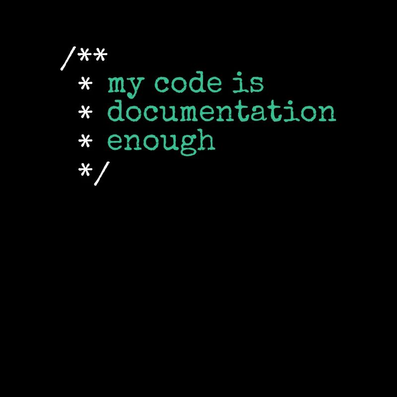 My Code Is Documentation Enough Developer