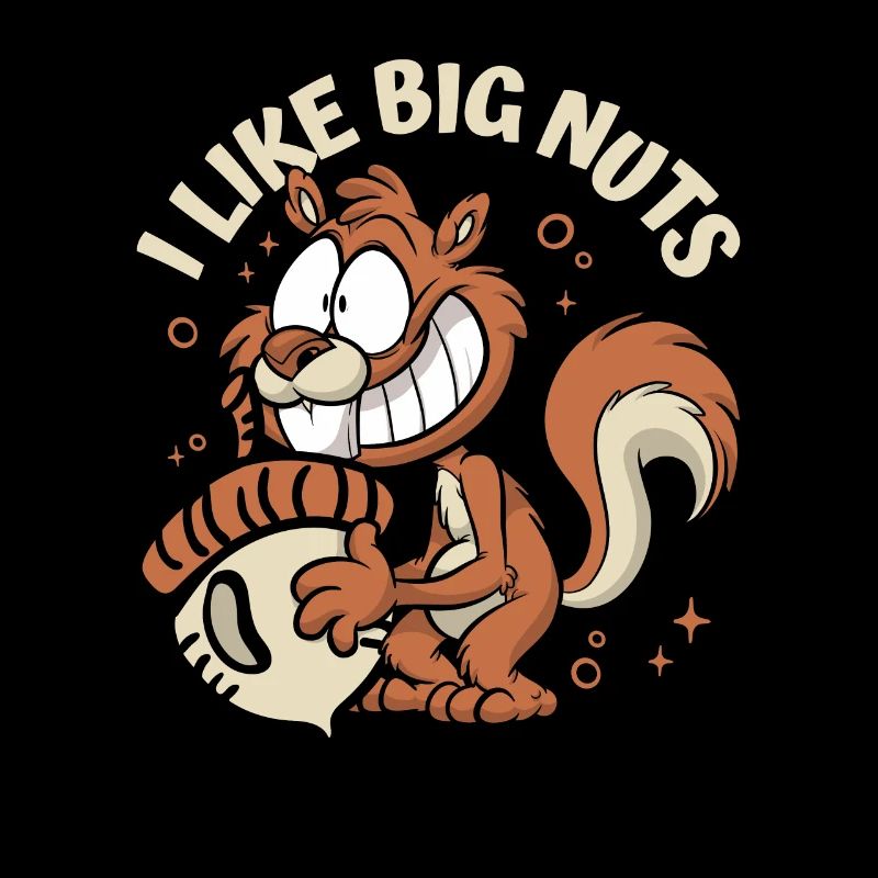 I Like Big Nuts Grauhörnchen Squirrel Eichhörnchen