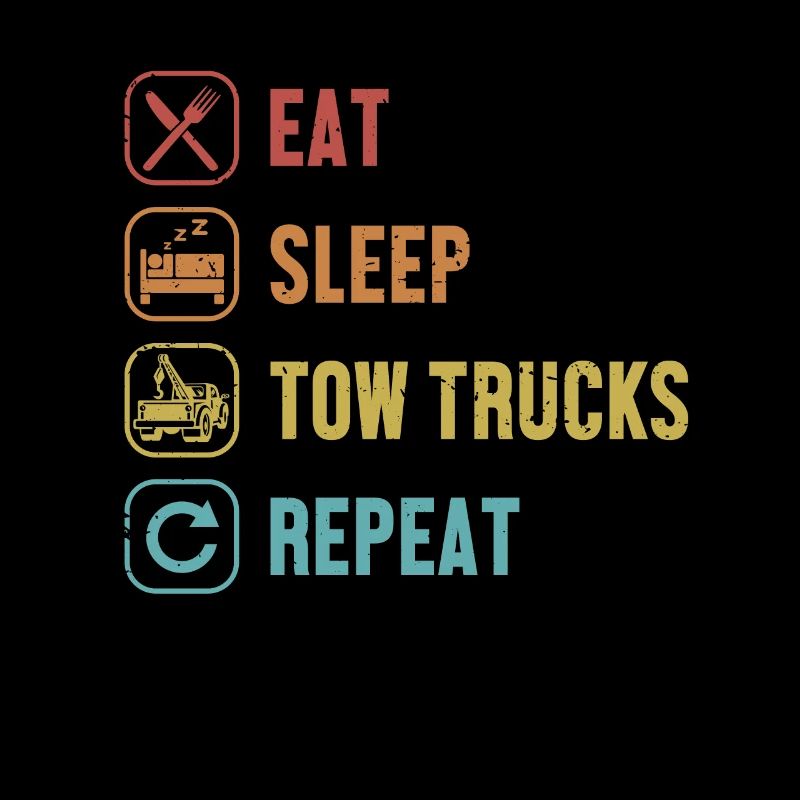 Eat Sleep Tow Trucks Repeat Abschleppdienst