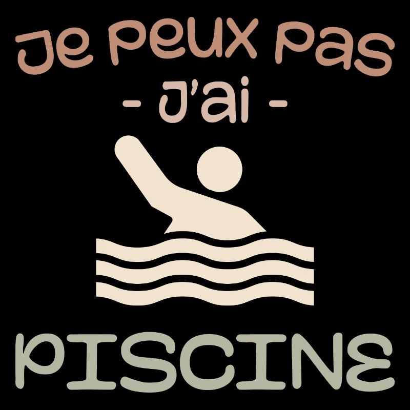 Je Peux Pas J'ai Piscine