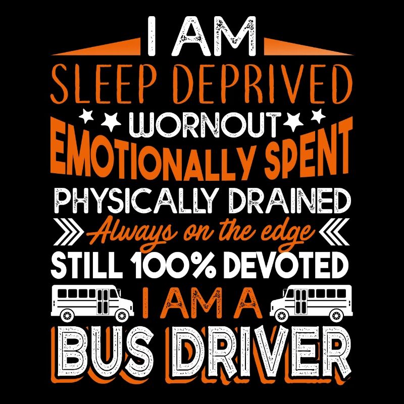 Bus Driver I Am A Bus Driver
