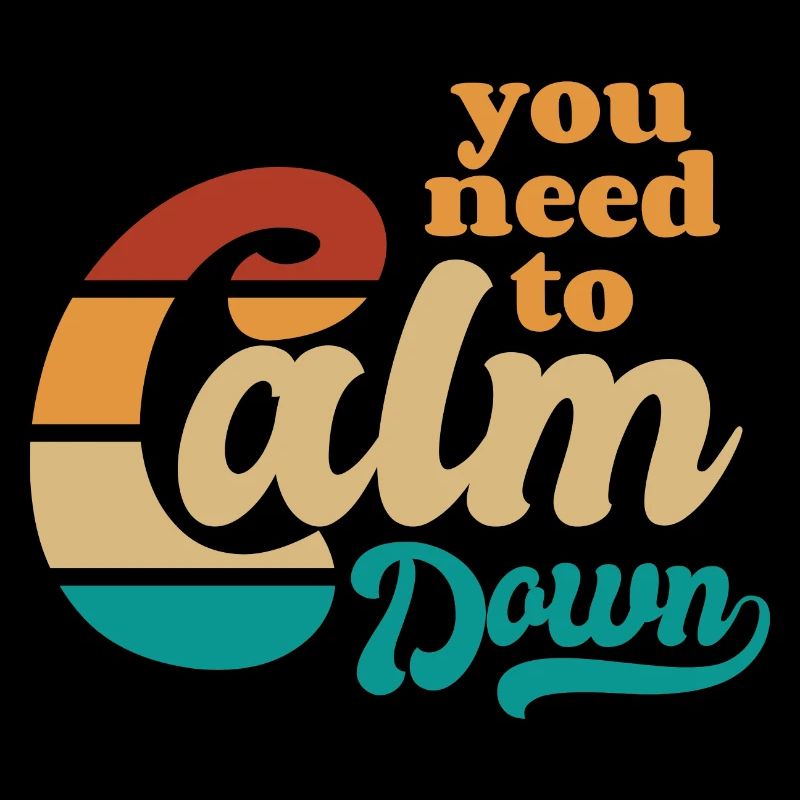 Vous devez vous calmer - Reg dich ab - Spruch