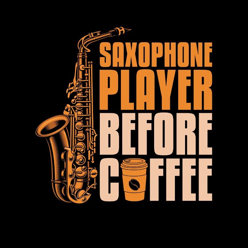 Saxophone Player Before Saxophonist Coffee Lover