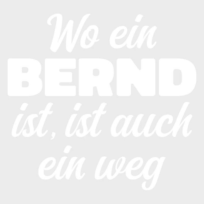 Wo ein Bernd ist, ist ein Weg / Geburtstag, Name