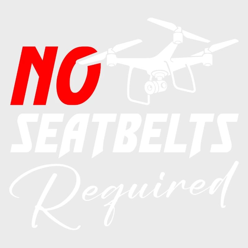 Drone Pas de ceintures de sécurité requises