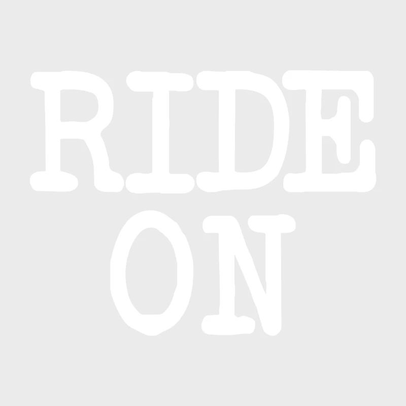 Slogan de motivation RIDE ON Statement