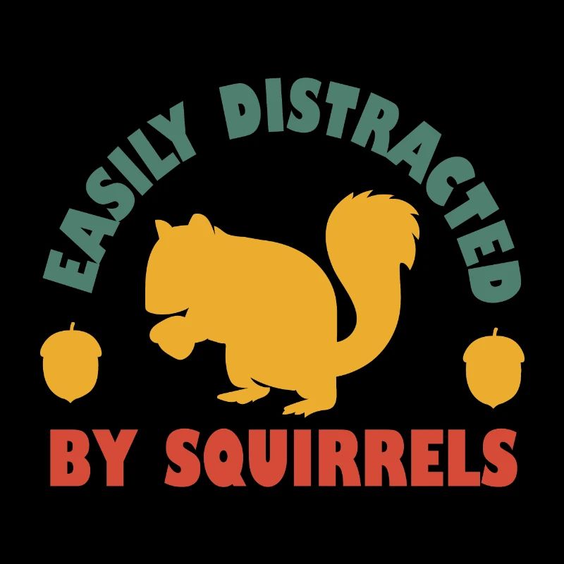 Easily Distracted By Squirrels