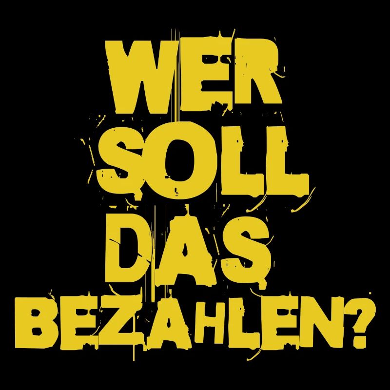 Wer soll das bezahlen?