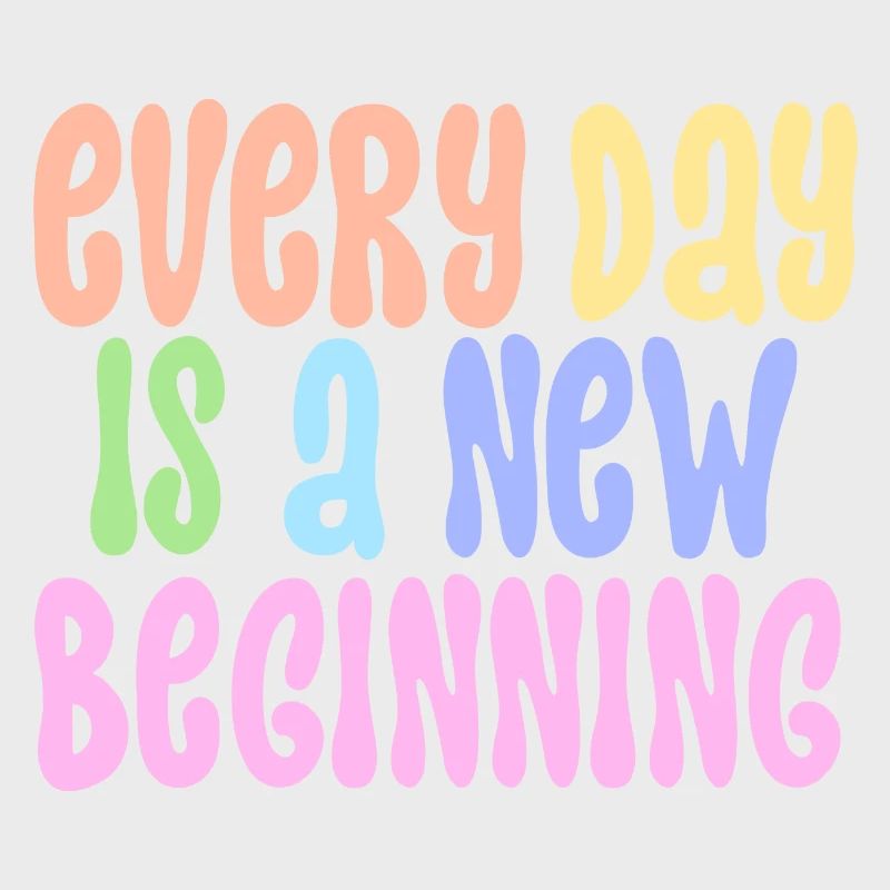 Every Day is a new Beginning