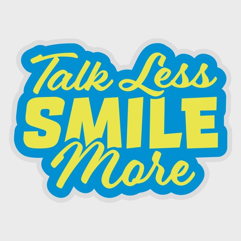 talk less smile more