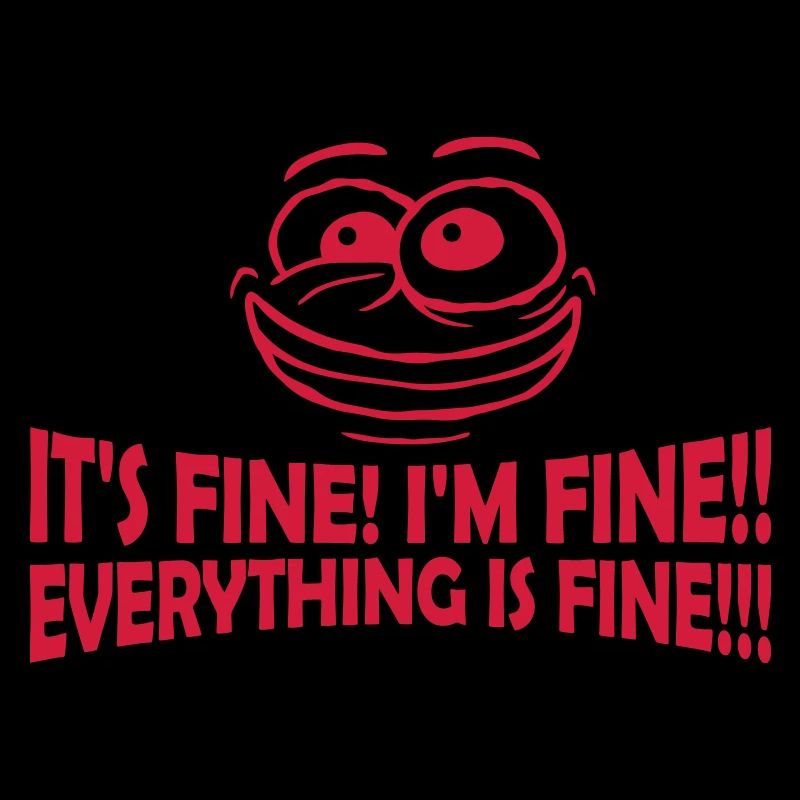 everything is fine Zitat