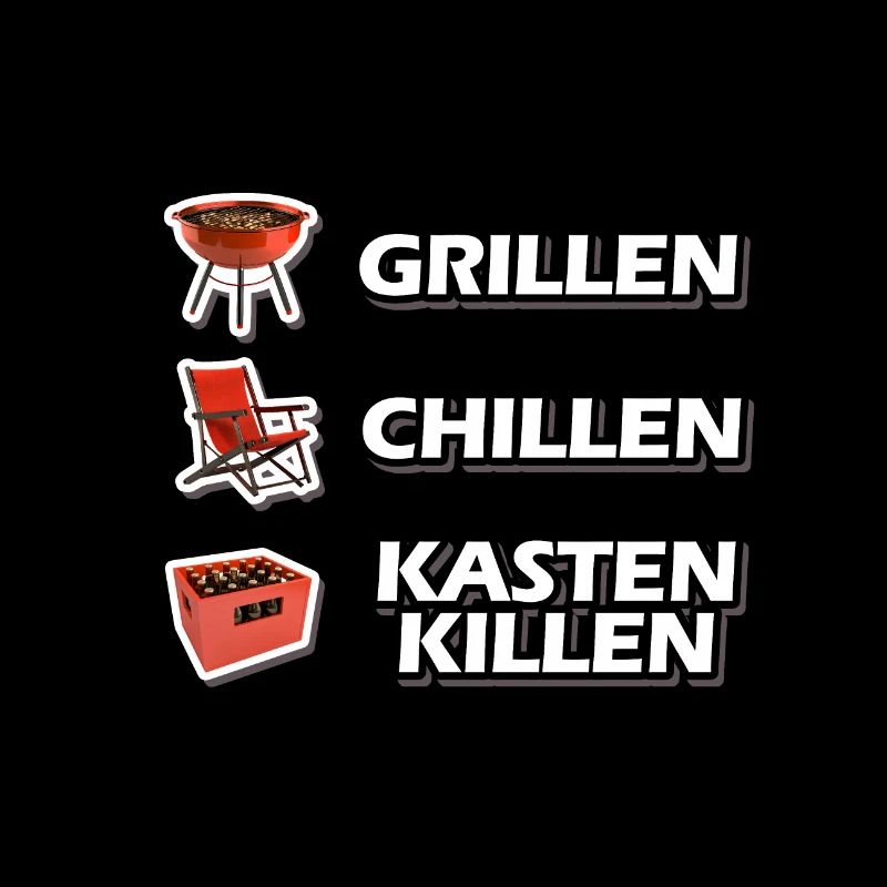 grillen, chillen Kasten killen Männerabend