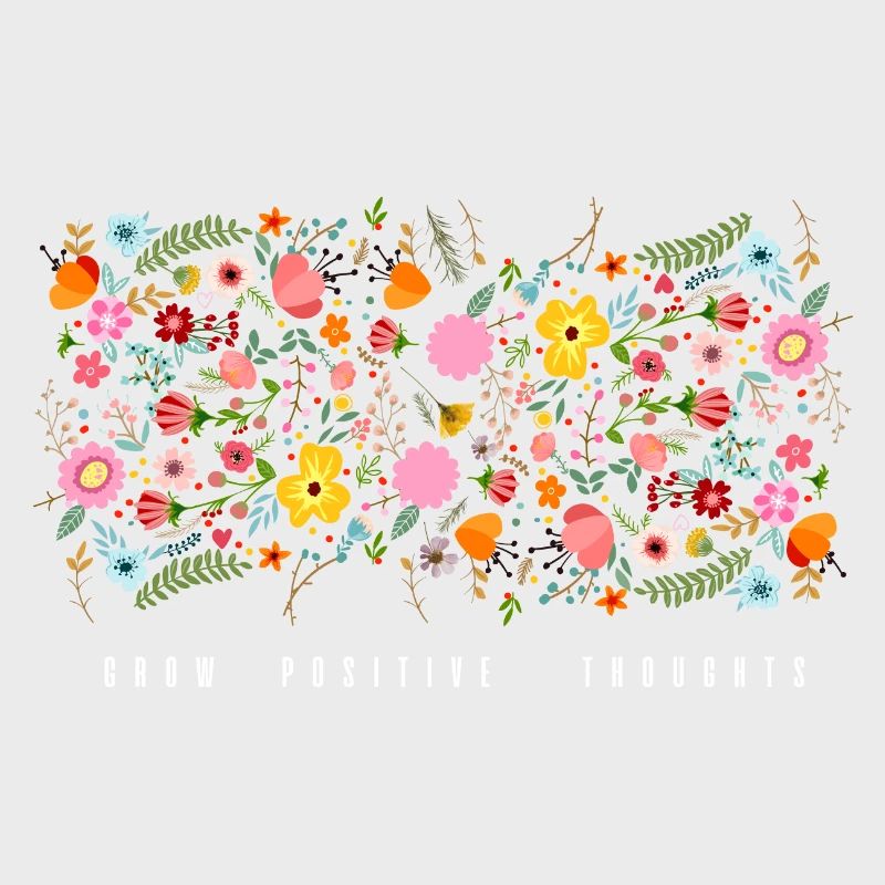 Grow positive thoughts