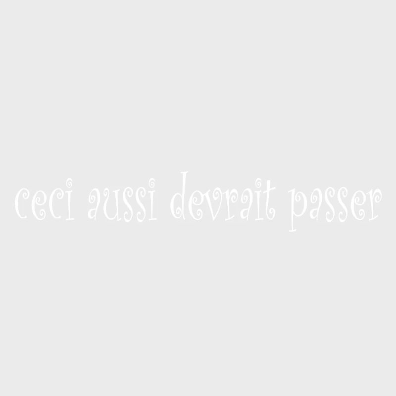 ceci aussi devrait passer