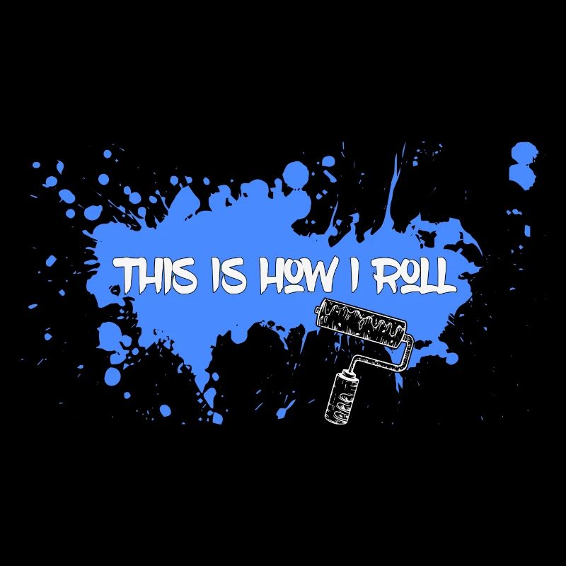 This Is How I Roll Job Professional Painter