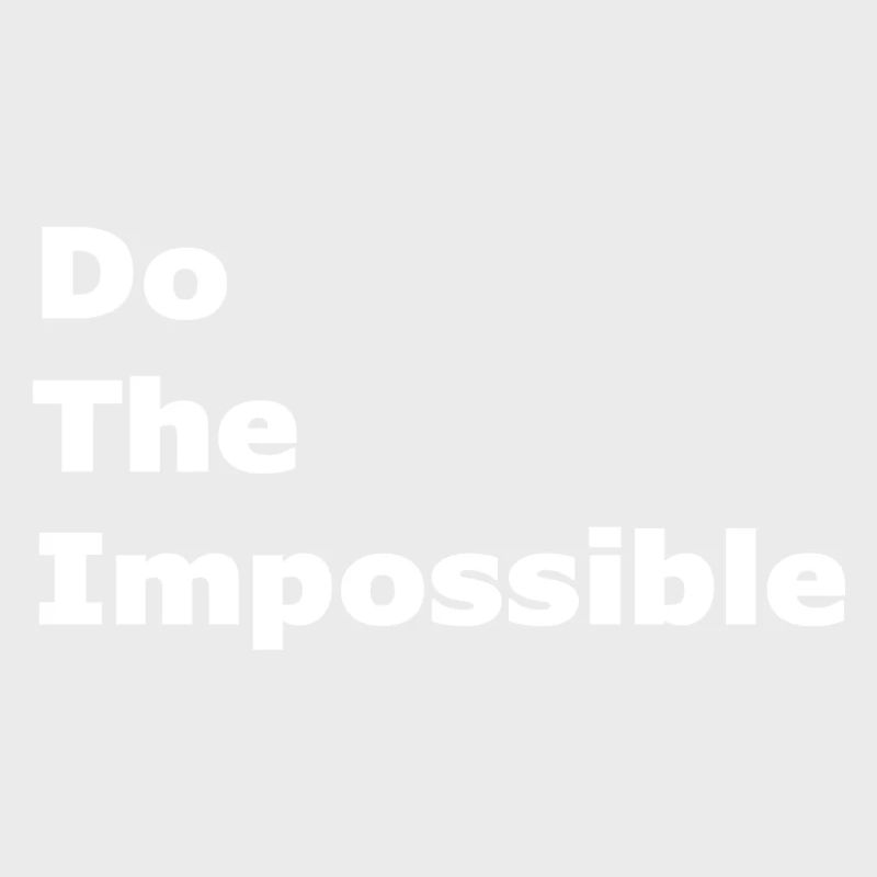 Do The Impossible