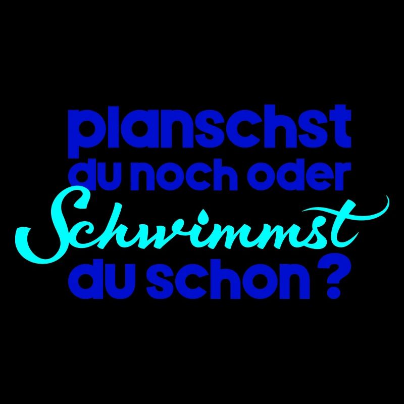 planschst du noch oder schwimmst du schon