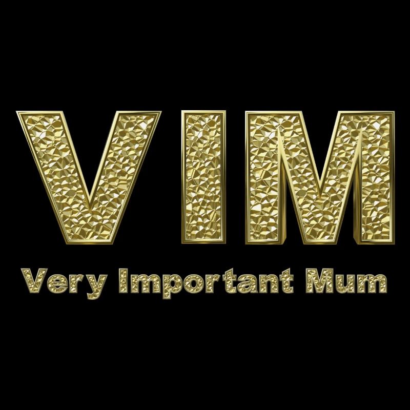 VIM - Very Important Mum
