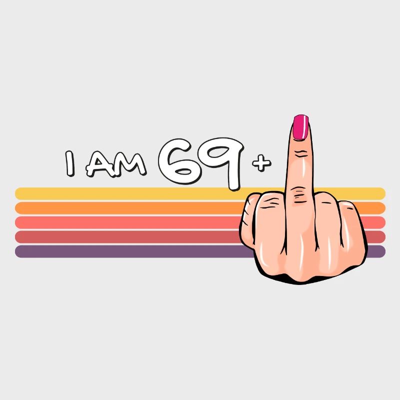 Ich bin 69 + 1 Mittelfinger-Shirt Ich bin 69 plus,
