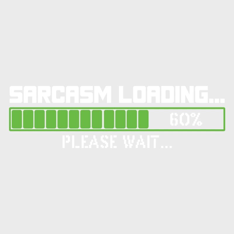 Sarcasm loading please wait
