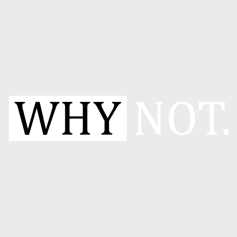 Why Not Sarcastic Saying