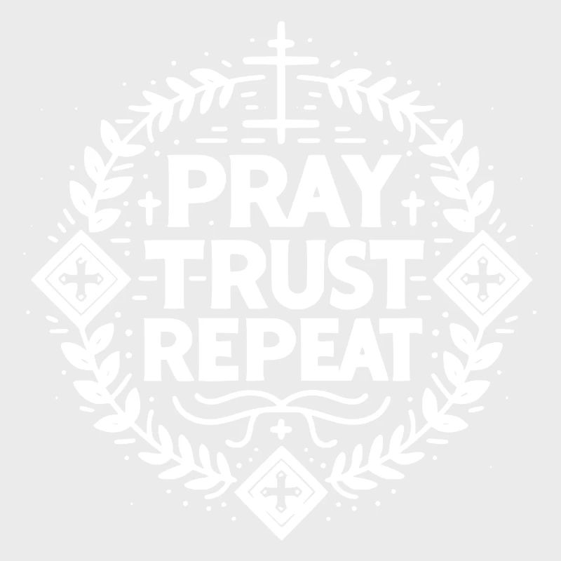 Pray Trust Repeat