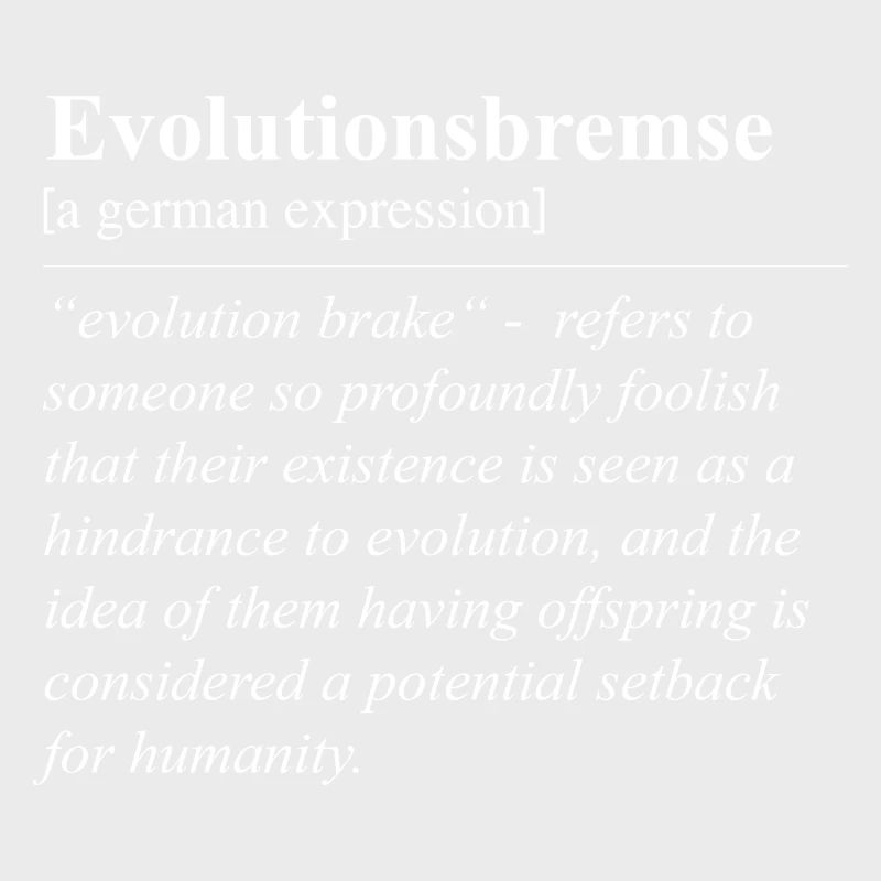 Evolutionary Brake Funny German Idiom