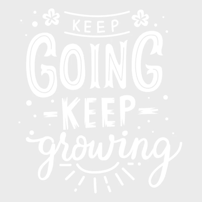 keep going keep growing