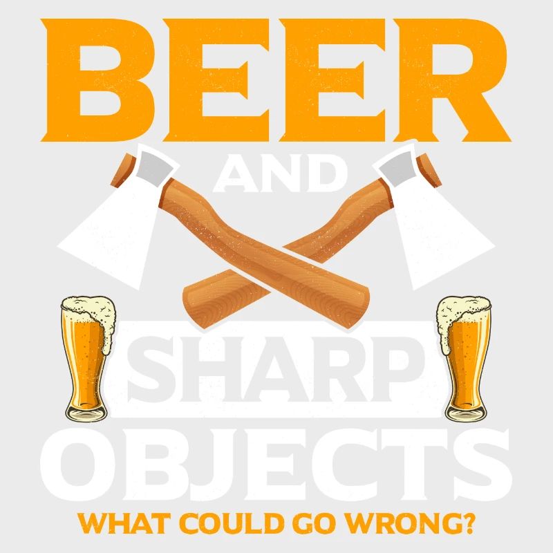 Beer And Sharp Objects Axe Throwing Hatchet Ax