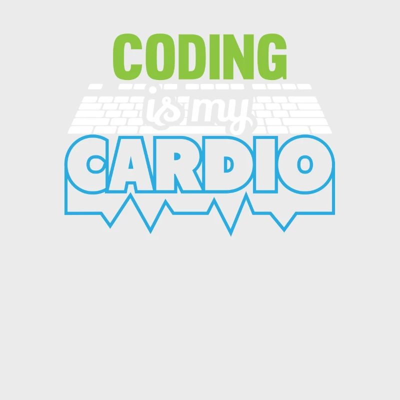 PROGRAMMERS Coding is my Cardio Funny Developer