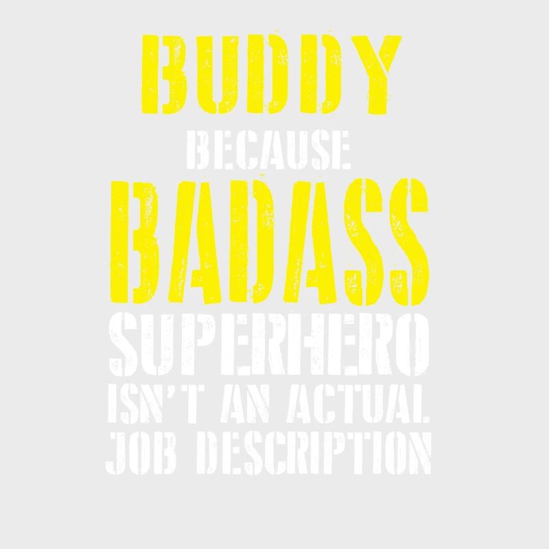 Buddy Parce que Superhero n'est pas une description de poste