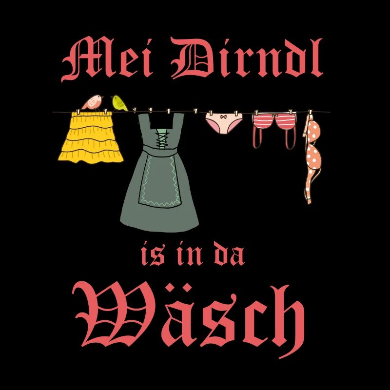 Mon Dirndl Dirndel est dans le lavoir