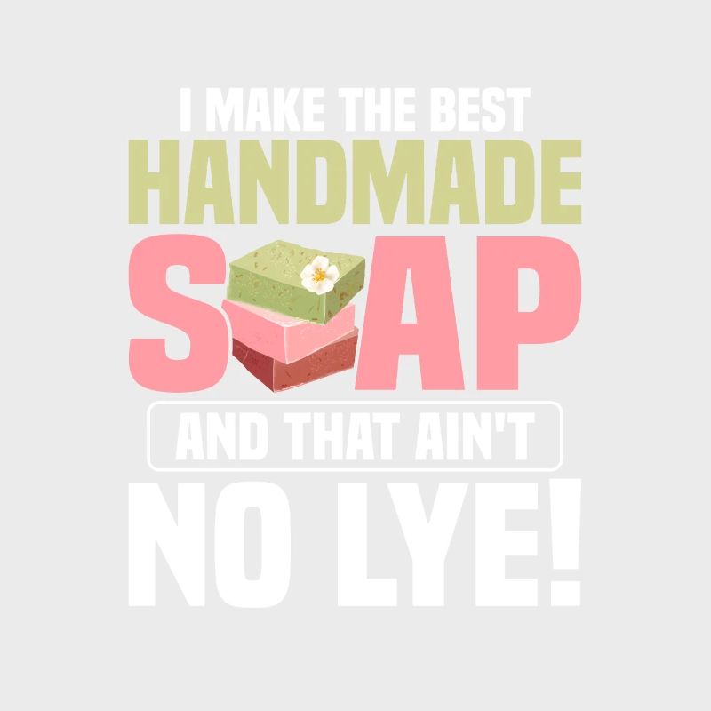 I Make The Best Handmade Soap Soapmaking Soapmaker