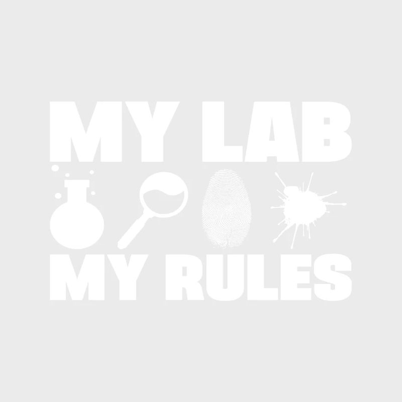 My Lab My Rules Forensic Analyst Crime Lab Gift