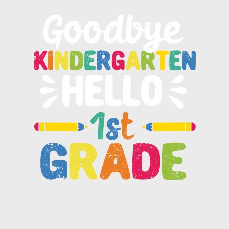 Goodbye Kindergarten Hello first grade