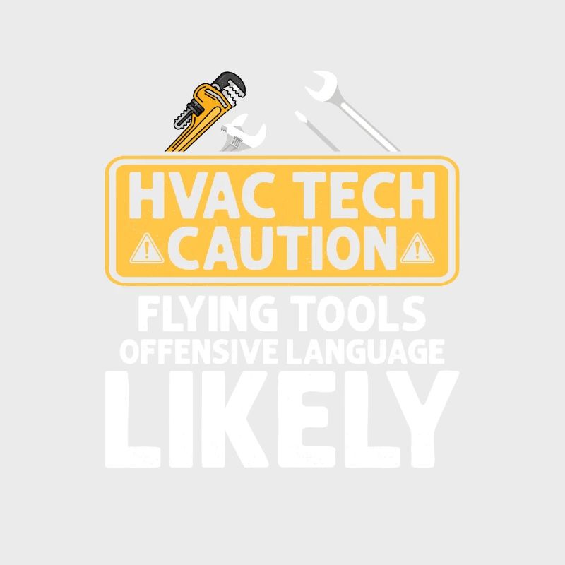 HVAC Tech Caution Flying Tools Technician Installe
