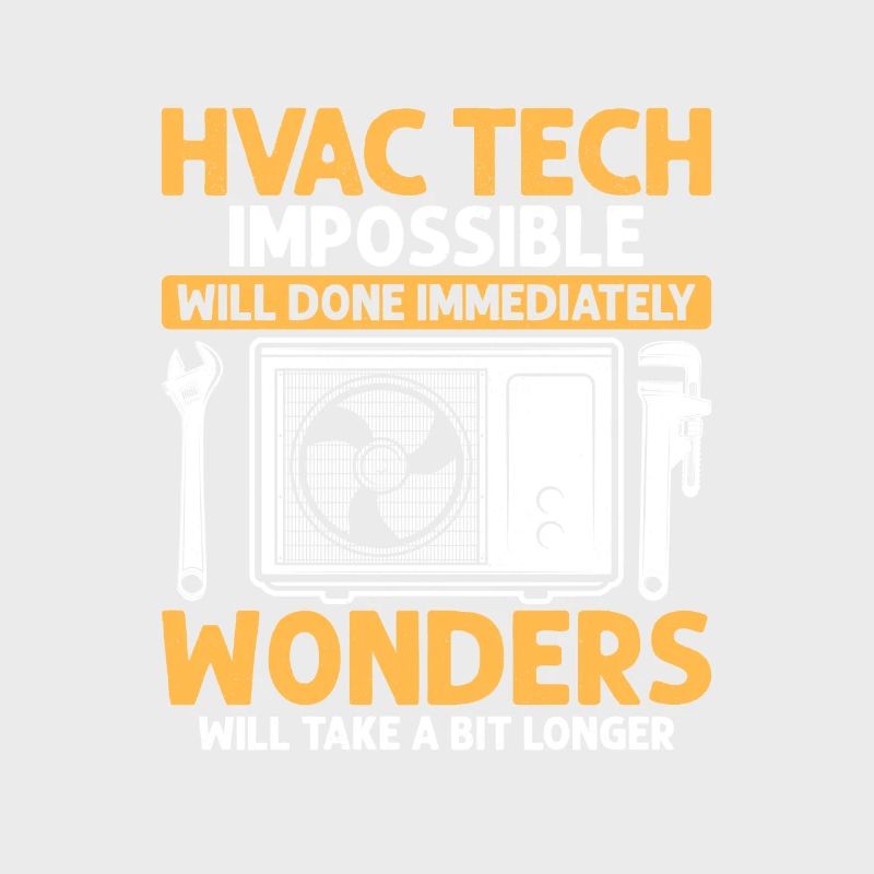 HVAC Tech Impossible Will Done Installer Technicia