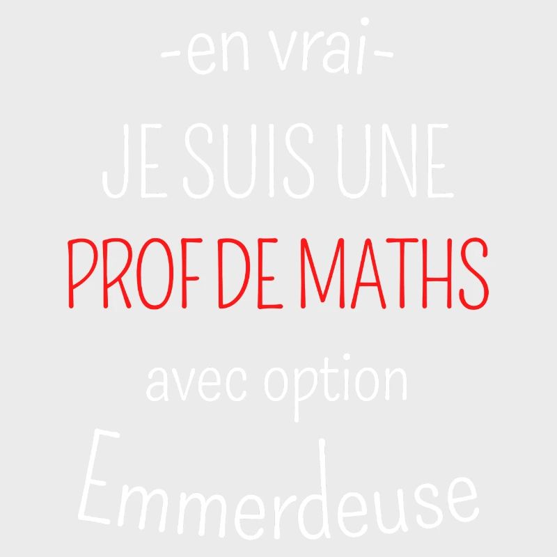 Prof de Maths avec option emmerdeuse
