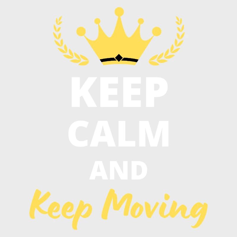 Keep Calm and Keep Moving - Motivation Design