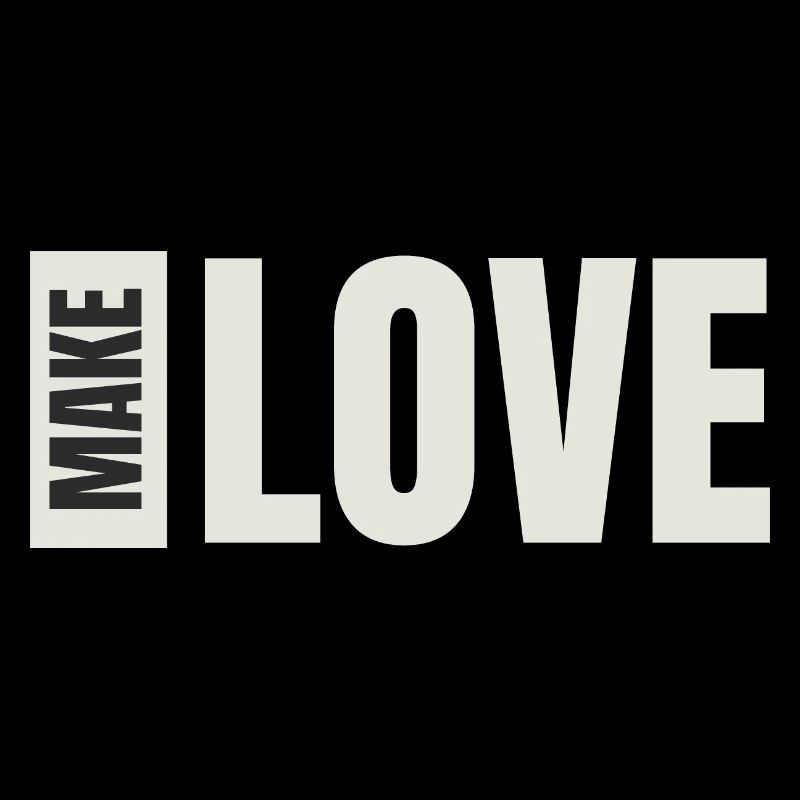 MAKE LOVE