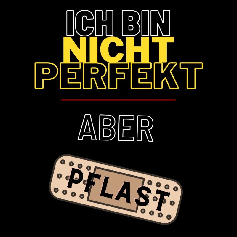 Ich bin nicht perfekt, aber Pflast